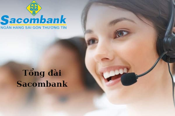 Hotline Sacombank - Tổng đài hỗ trợ khách hàng miễn phí 24/7